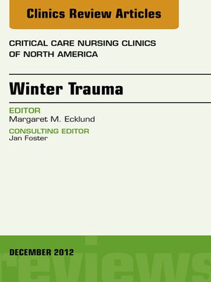cover image of Winter Trauma, an Issue of Critical Care Nursing Clinics